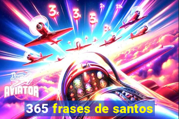 365 frases de santos